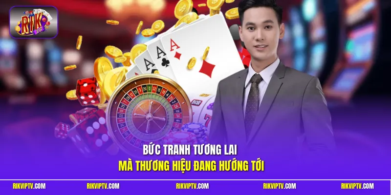 Bức tranh tương lai mà thương hiệu đang hướng tới
