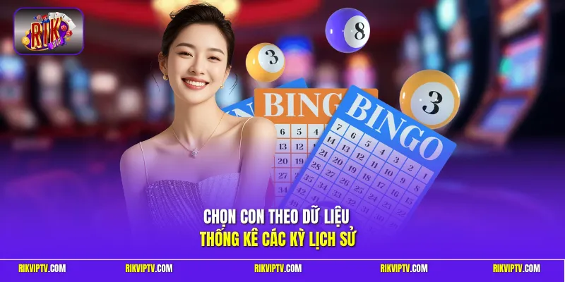 Chọn con theo dữ liệu thống kê các kỳ lịch sử
