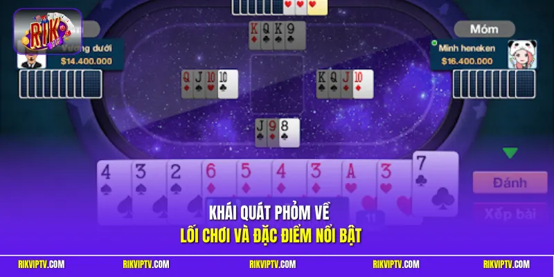 Khái quát phỏm về lối chơi và đặc điểm nổi bật