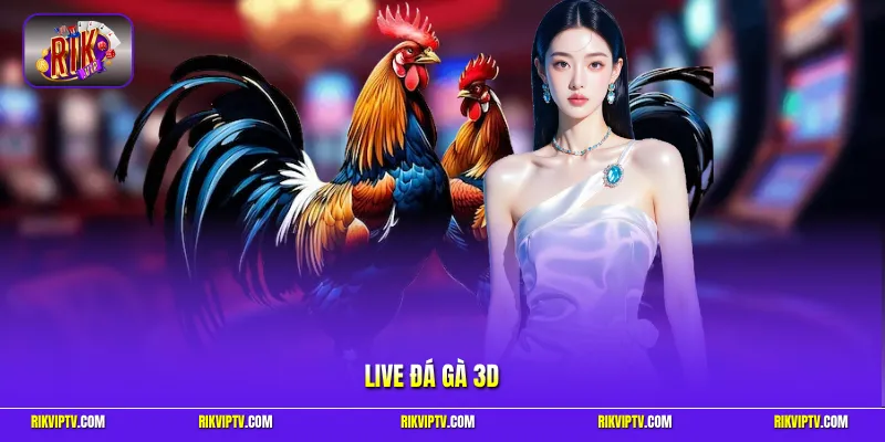 Live đá gà 3D
