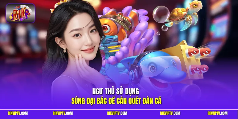 Ngư thủ sử dụng súng đại bác để càn quét đàn cá