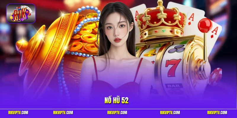 Nổ hũ 52