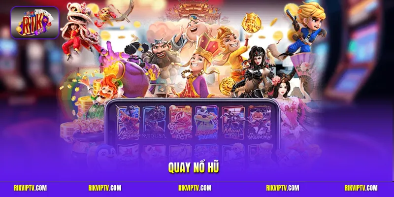 Quay nổ hũ